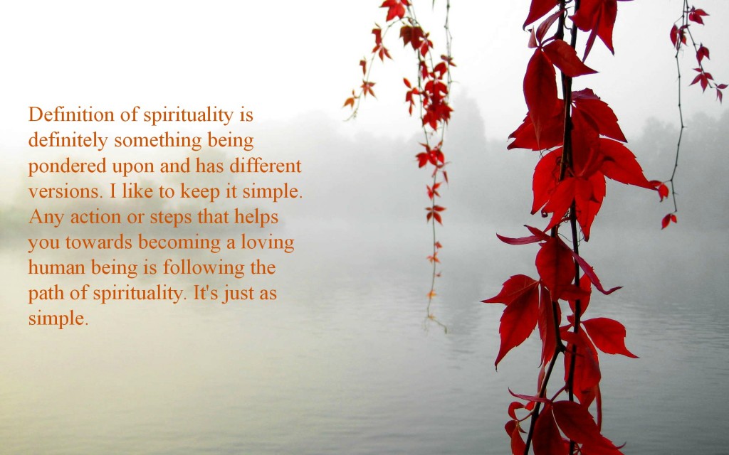 Spirituality is being a loving human being